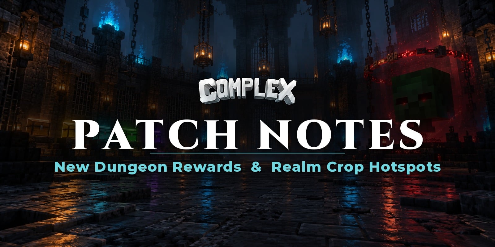 Complex Gaming Patch Notes, New Dungeon Rewards and Realm Crop Hotspots